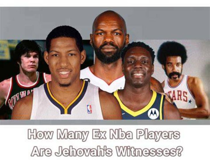 How Many ExNBA Players are Jehovah's Witnesses? All in Details BB CNTV