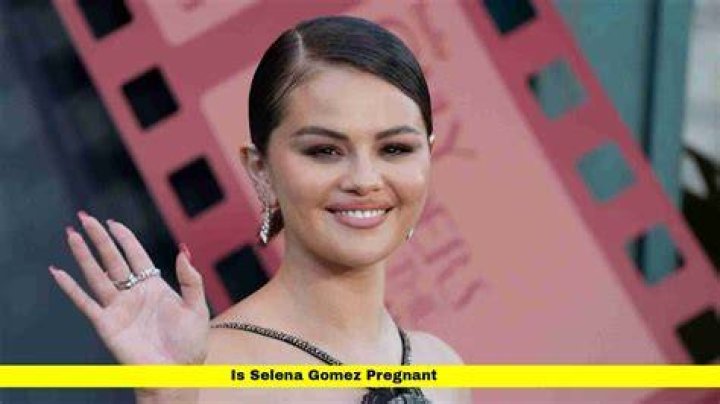 Is Selena Gomez Currently Pregnant?