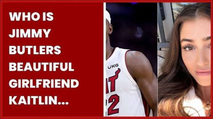 Meet Jimmy Butler&rsquo;s Girlfriend Kaitlin Nowak, the Woman Who Inspires