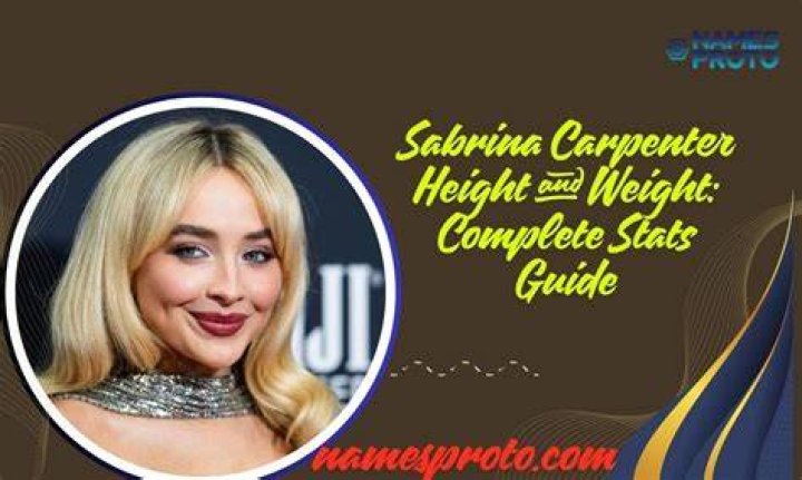 The Complete Guide To Sabrina Carpenter's Weight And Height | Discover Her Measurements